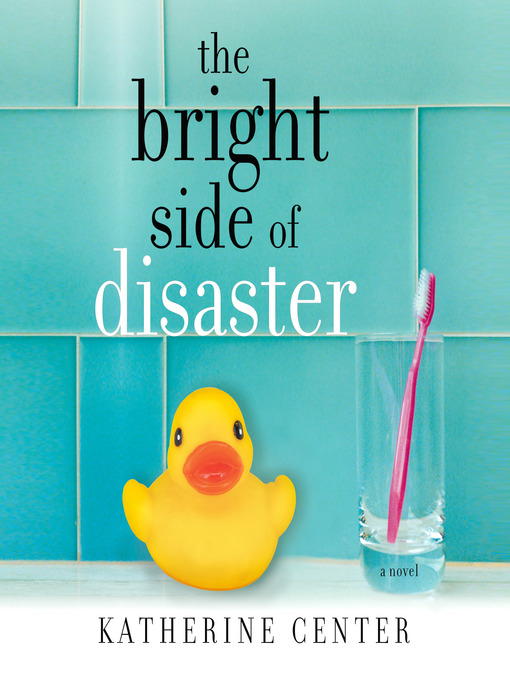 Title details for The Bright Side of Disaster by Katherine Center - Wait list